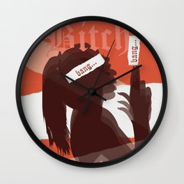 bang bang bxtch Wall Clock