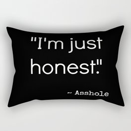 Every Asshole Ever Quote Rectangular Pillow