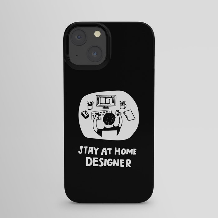 Stay at Home Designer iPhone Case