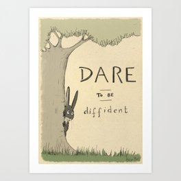 Dare to be Diffident Art Print