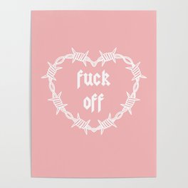Fuck Off, Barbed Wire Heart, Sweary Pink Poster