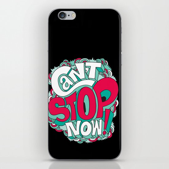 Can't Stop Now! iPhone & iPod Skin