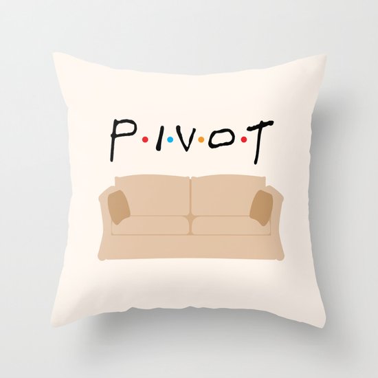 Pivot - Friends Tribute Throw Pillow