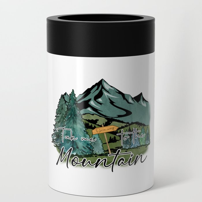 Nature Art Take me to the mountains Can Cooler
