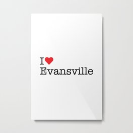 I Heart Evansville, IN Metal Print | Evansville, Love, White, Indiana, Heart, Typewriter, Graphicdesign, Red, In 