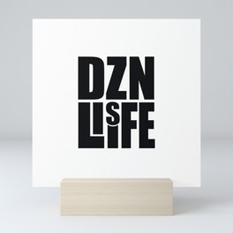 Design is life Mini Art Print