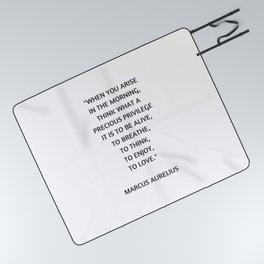 Stoic Philosophy Quote - Marcus Aurelius - What a precious privilege it is to be alive Picnic Blanket