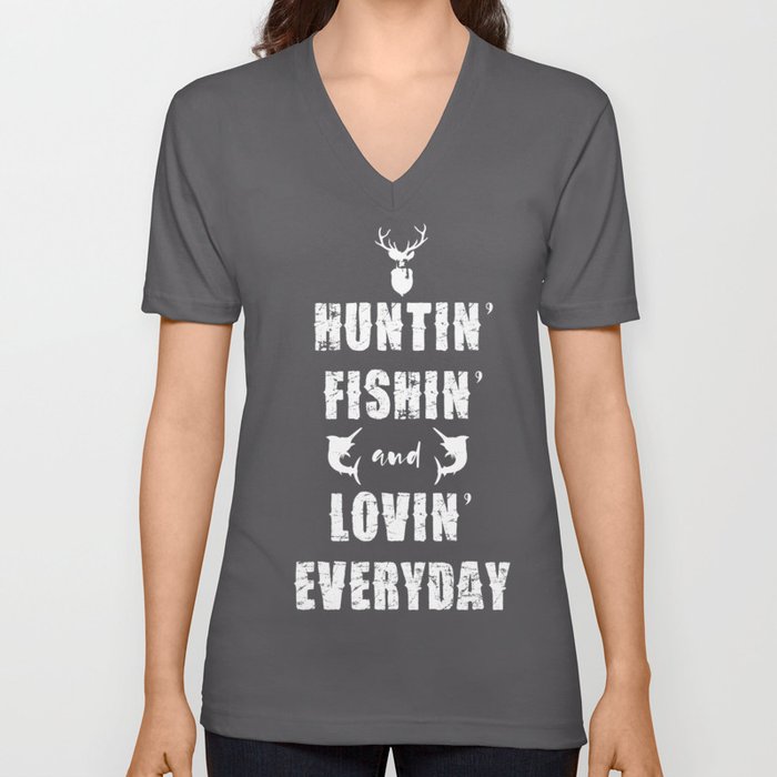 Huntin Fishing Lovin Everyday Hunter Gift V Neck T Shirt