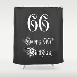 [ Thumbnail: Happy 66th Birthday - Fancy, Ornate, Intricate Look Shower Curtain ]