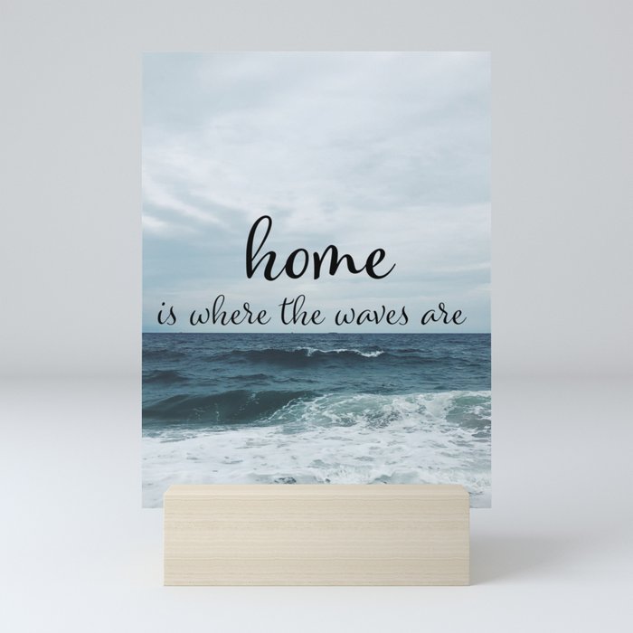 home is where the waves are Mini Art Print