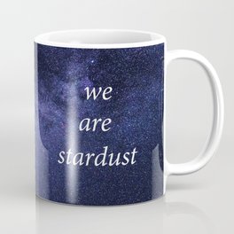 We Are Stardust Coffee Mug