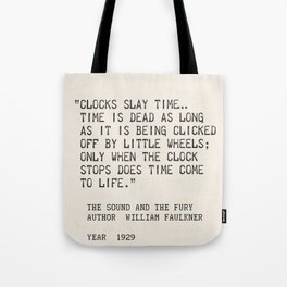 Author William Faulkner quote from: The Sound and the Fury Tote Bag
