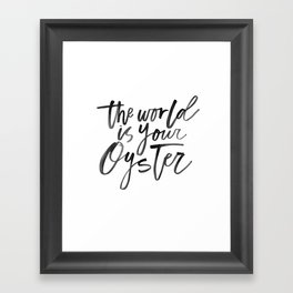 The World Is Your Oyster Framed Art Print