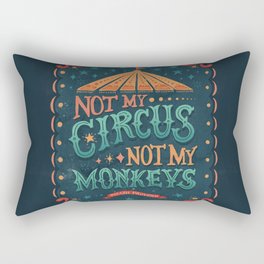 Not My Circus Not My Monkeys Rectangular Pillow