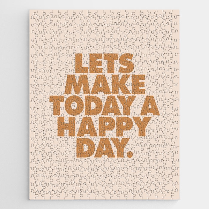 Lets Make Today a Happy Day Jigsaw Puzzle