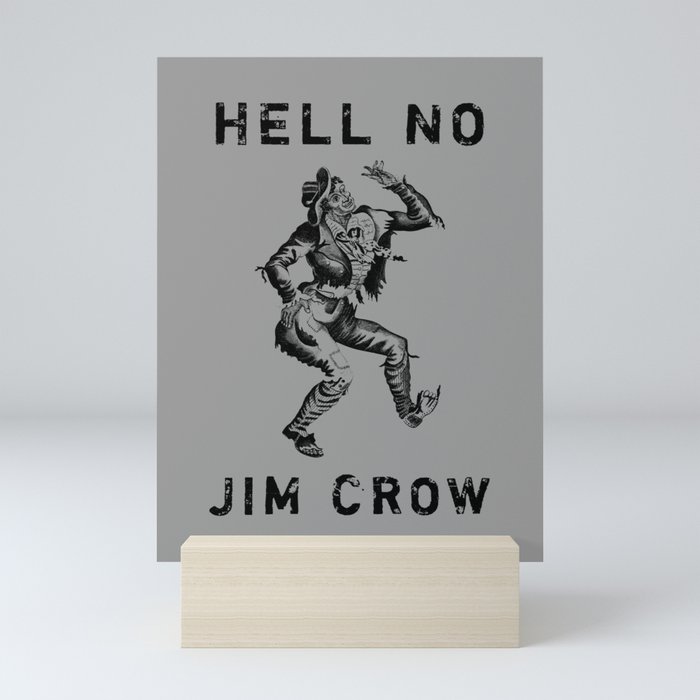Hell No - Jim Crow Mini Art Print