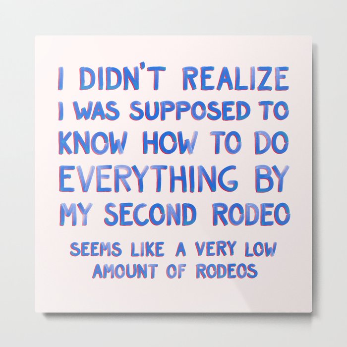 This Is My Second Rodeo Metal Print