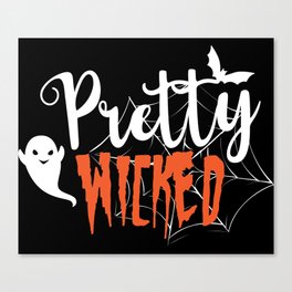 Pretty Wicked Halloween Spooky Slogan Canvas Print