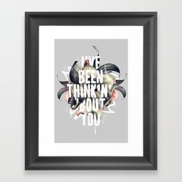 I've been thinkin' 'bout you Framed Art Print