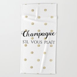 Champagne, s'il vous plaît Beach Towel