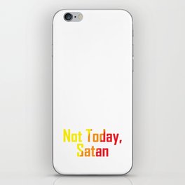 Not Today Satan iPhone Skin