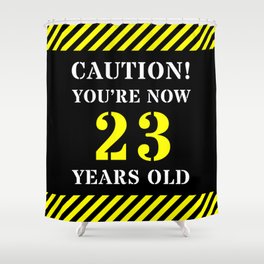 [ Thumbnail: 23rd Birthday - Warning Stripes and Stencil Style Text Shower Curtain ]