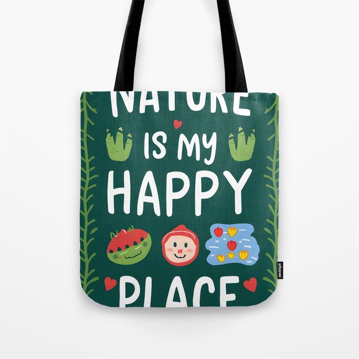 Nature is my happy place Tote Bag