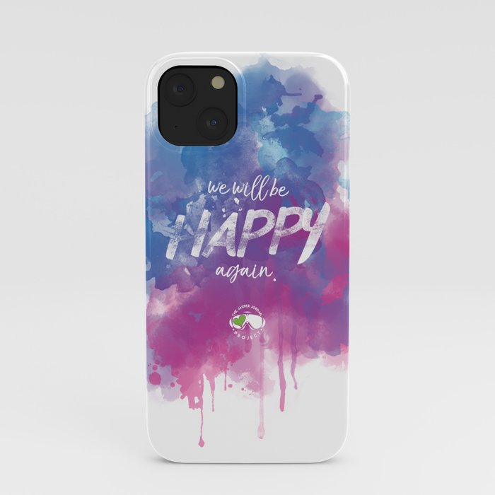 WE WILL BE HAPPY AGAIN iPhone Case