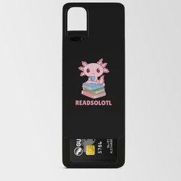 Readsolotl Like An Axolotl Cute Books Axolotl Android Card Case