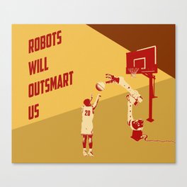 Robots will outsmart us Canvas Print