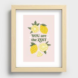 You are the Zest -Funny lemon pun Recessed Framed Print