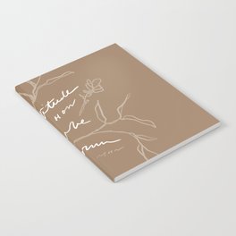 Have Gratitude For How You Have Grown Notebook