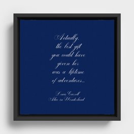 Actually, the best gift  you could have given her  was a lifetime of adventures... Framed Canvas