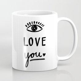 Eye Love You  Coffee Mug | Iloveyou, Simpledrawing, Loveartprint, Eyeillustration, Mothersday, Positivityquote, Selflovequote, Brushlettering, Eyes, Moderntypography 