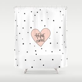 But first coffee Shower Curtain