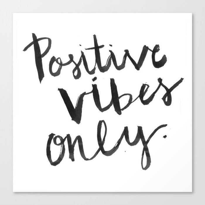 Positive Vibes Only Canvas Print