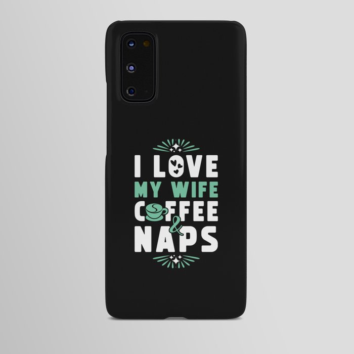 Wife Coffee And Nap Android Case