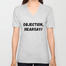 Objection Hearsay V Neck T Shirt
