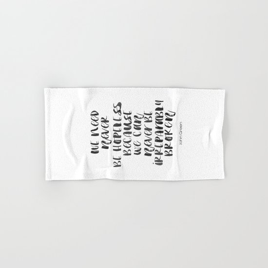 John Green Quote We Need Never Be Hopeless Looking For Alaska Quote Dictionary Page Art Typo Hand Bath Towel By Typodesign Society6