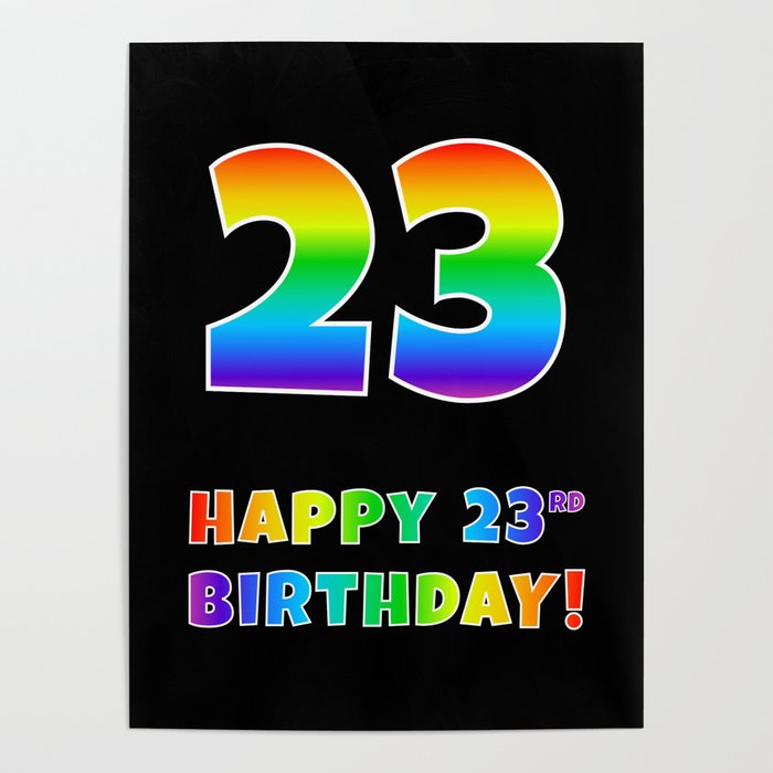 HAPPY 23RD BIRTHDAY - Multicolored Rainbow Spectrum Gradient Poster