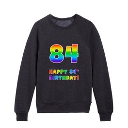 [ Thumbnail: HAPPY 84TH BIRTHDAY - Multicolored Rainbow Spectrum Gradient Kids Crewneck ]