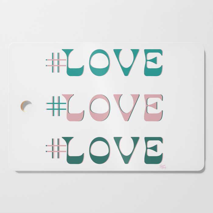 #Love Love Love Cutting Board
