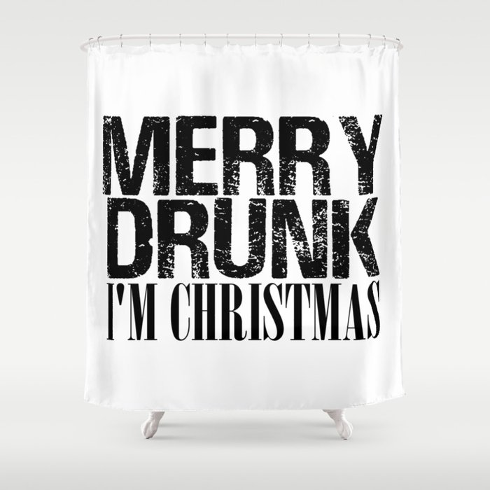 Merry Drunk I M Christmas Funny Alcohol Meme Booze Shower Curtain
