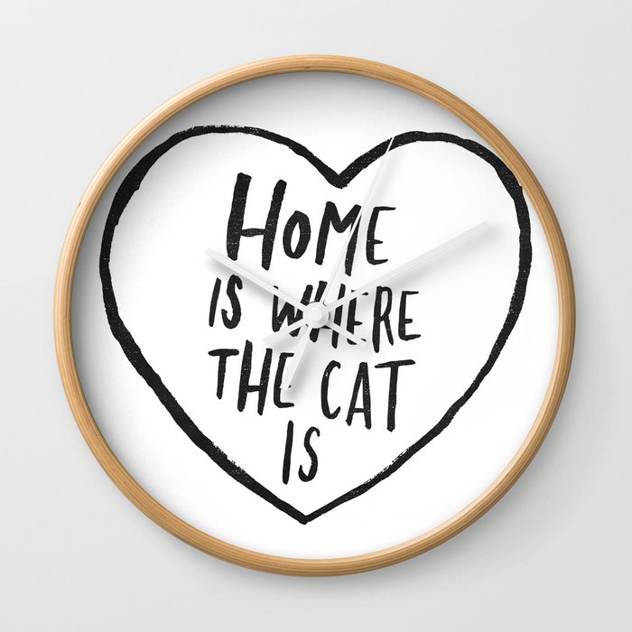 Home Is Where The Cat Is Wall Clock