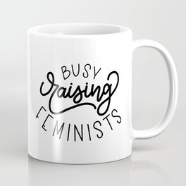 Busy Raising Feminists Coffee Mug