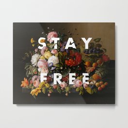 STAY FREE Metal Print | Stayfree, Graphicdesign, Pop Art, Digital, Floral, Typography, Wordart, Stilllife 