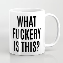 What Fuckery is This? Mug