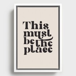 This Must Be The Place Framed Canvas