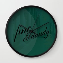 Fine & Dandy Wall Clock | Mixed Media, Photo, Typography, Graphic Design 