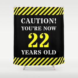[ Thumbnail: 22nd Birthday - Warning Stripes and Stencil Style Text Shower Curtain ]